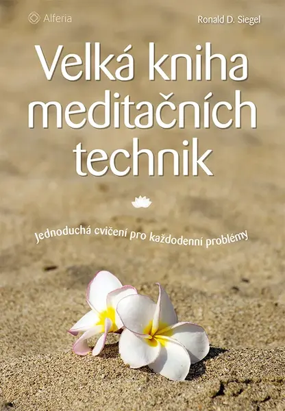 E-kniha: Velká kniha meditačních technik od Siegel D. Ronald