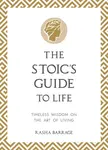 The Stoic's Guide to Life
