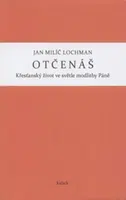 Otčenáš - Jan Milíč Lochman