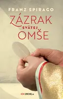 Zázrak svätej omše - Franz Spirago