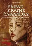 Případ krásné čarodějky - Vzpomínky budějovického kata V. - Jaromír Jindra