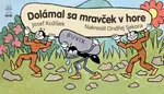 Dolámal sa mravček v hore - Josef Kožíšek