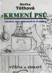 Krmení psů (nejen) molossoidních plemen - Maťka Tóthová