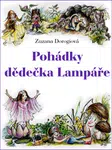 Pohádky dědečka Lampáře - Zuzana Dorogiová - e-kniha