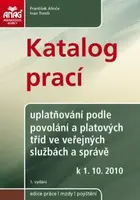 Katalog prací – uplatňování podle povolání a platových tříd ve veřejných službách a správě od 1. 10. 2010 - František Alinče, Ing. Ivan Tomší - e-knih
