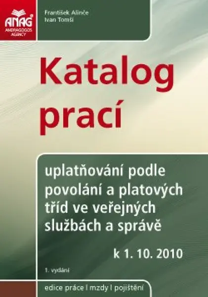 Katalog prací – uplatňování podle povolání a platových tříd ve veřejných službách a správě od 1. 10. 2010 - František Alinče, Ing. Ivan Tomší