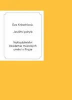 Jevištní pohyb. Herecká pohybová výchova - Eva Kröschlová