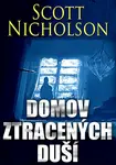 Domov ztracených duší - Scott Nicholson