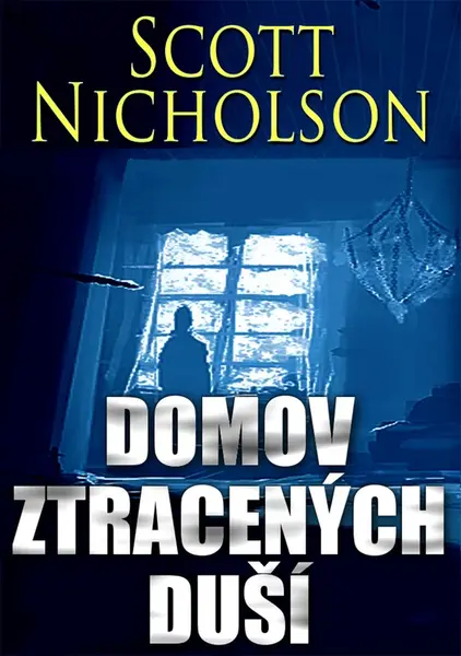 Domov ztracených duší - Scott Nicholson
