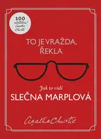 To je vražda, řekla: Jak to vidí slečna Marplová - Agatha Christie