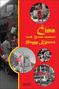 Čína aneb Země úsměvů - Peggy Kýrová