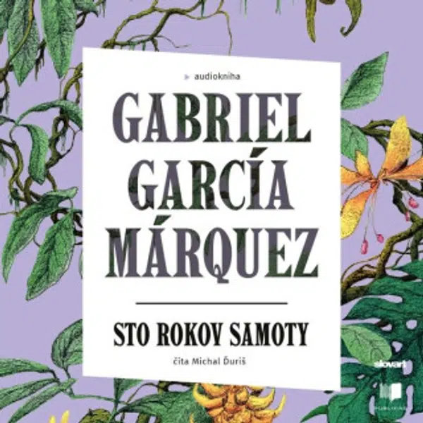 Sto rokov samoty - Gabriel García Márquez - audiokniha