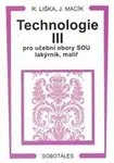 Technologie III pro učební obory SOU lakýrník, malíř - Liška Roman, Jiří Macík