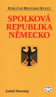 Spolková republika Německo - stručná historie států - Lukáš Novotný