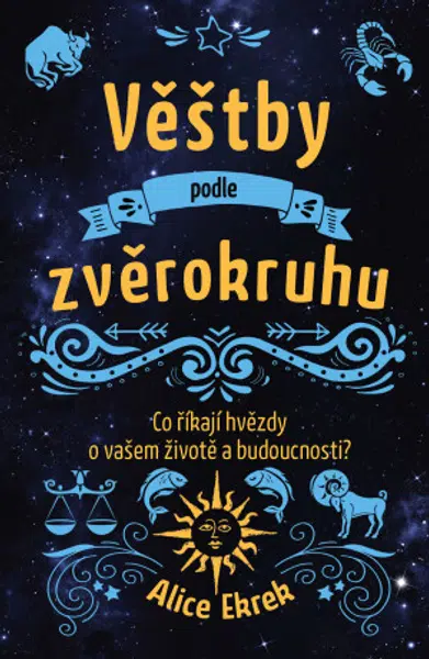 Věštby podle zvěrokruhu - Alice Ekrek