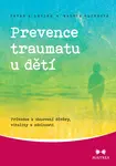 Prevence traumatu u dětí - Peter A. Levine