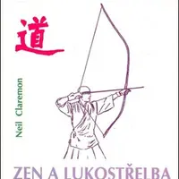 Zen a lukostřelba - Neil Claremon