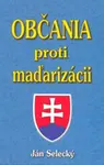 Občania proti maďarizácii - Ján Selecký