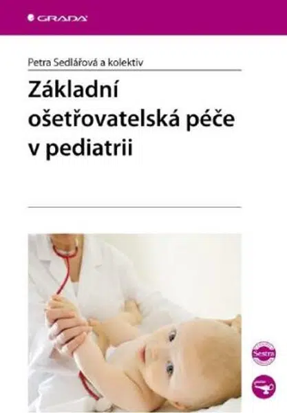 Základní ošetřovatelská péče v pediatrii - Petra Sedlářová - e-kniha