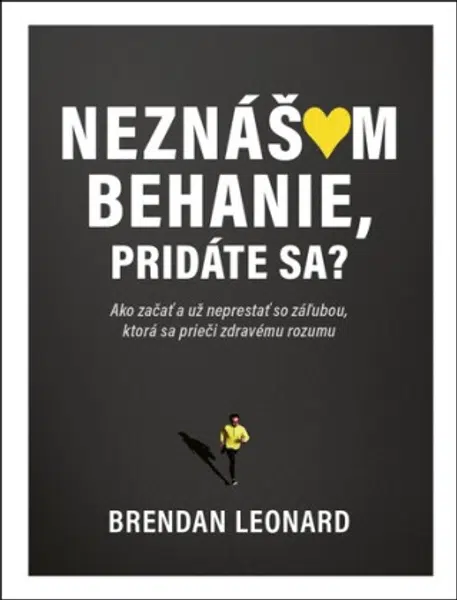 Neznášam behanie, pridáte sa? - Brendan Leonard