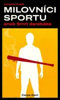 Milovníci sportu aneb Smrt darebáka - Leopold Králík