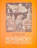 Povídačky pro moje slunce - Jiří Stránský, Matěj Forman