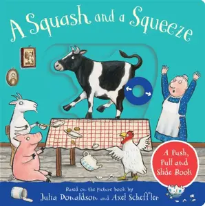 A Squash and a Squeeze: A Push, Pull and Slide Book - Julia Donaldsonová