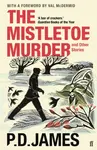 The Mistletoe Murder and Other Stories - Phylis Dorothy Jamesová