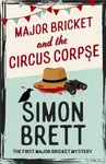 Major Bricket and the Circus Corpse - Simon Brett