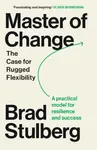 Master of Change - Brad Stulberg