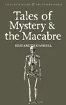 Tales of Mystery & the Macabre - Elizabeth Gaskellová