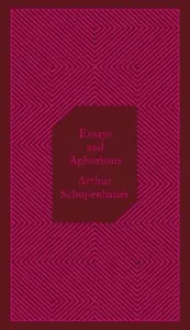 Essays and Aphorisms - Arthur Schopenhauer