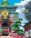 Studio Ghibli: Architecture in Animation - Studio Ghibli