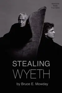 Stealing Wyeth - Bruce E. Mowday