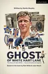 The Ghost of White Hart Lane - Martina Murphy