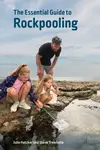 The Essential Guide to Rockpooling - Julie Hatcher, Steve Trewhella