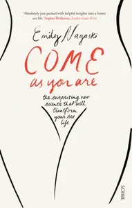 Come as You Are - Dr Emily Nagoski