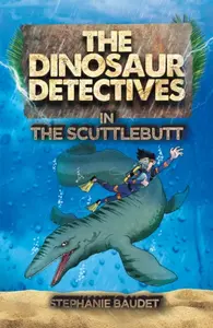 The Dinosaur Detectives in The Scuttlebutt - Stephanie Baudet
