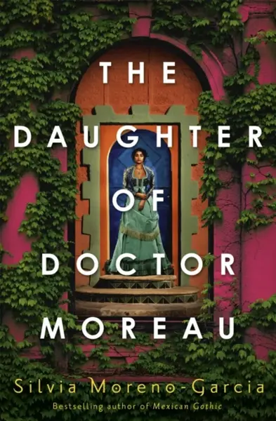 The Daughter of Doctor Moreau - Silvia Moreno-Garciová