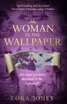 The Woman in the Wallpaper - Lora Jones
