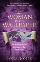 The Woman in the Wallpaper - Lora Jones