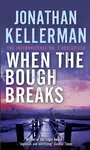 When the Bough Breaks (Alex Delaware series, Book 1) - Jonathan Kellerman