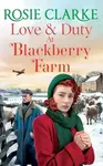 Love and Duty at Blackberry Farm - Rosie Clarke