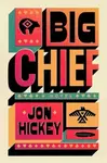 Big Chief - Jon Hickey