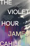 The Violet Hour - James Cahill