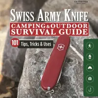 Victorinox Swiss Army Knife Camping & Outdoor Survival Guide - Bryan Lynch