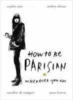 How To Be Parisian - Anne Berest