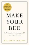 Make Your Bed - Admiral William H. McRaven