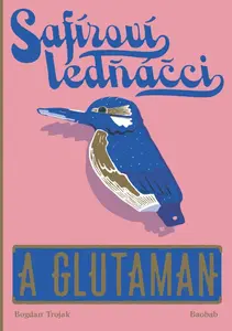 Safíroví ledňáčci a Glutaman