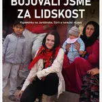 Bojovali jsme za lidskost